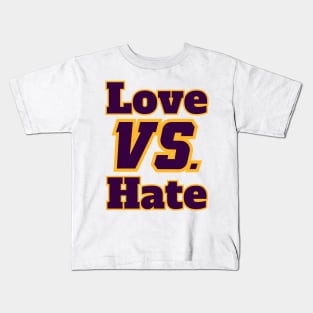 Love VS Hate Life Quotes Kids T-Shirt